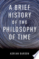A Brief History of the Philosophy of Time PDF Book By Adrian Bardon