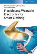 Flexible and Wearable Electronics for Smart Clothing Book