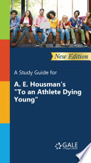 A Study Guide for A  E  Housman   s    To an Athlete Dying Young   