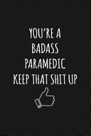 You re A Badass Paramedic