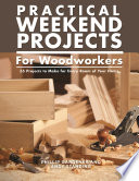 Practical Weekend Projects for Woodworkers Book