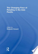 The Changing Face of Retailing in the Asia Pacific Book