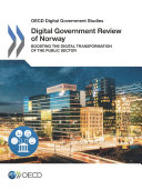 OECD Digital Government Studies Digital Government Review of Norway Boosting the Digital Transformation of the Public Sector