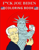 F ck Joe Biden Coloring Book Book