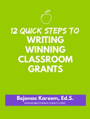12 Quick Steps to Writing Winning Classroom Grants Book PDF
