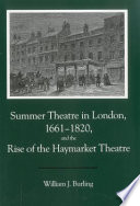 Summer Theatre in London, 1661-1820, and the Rise of the Haymarket Theatre PDF Book By Richard Kozar,William J. Burling