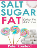 Salt Sugar Fat: Defeat the Addictions [Pdf/ePub] eBook
