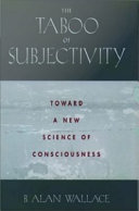 The Taboo of Subjectivity : Towards a New Science of Consciousness