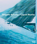 Shigeko Kubota  Liquid Reality