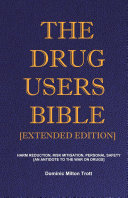 The Drug Users Bible [Extended Edition]