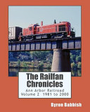 The Railfan Chronicles, Ann Arbor Railroad, Volume 2, 1981 To 2000