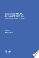 Geographies of Health  Disease and Well being