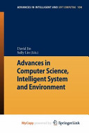 Advances in Computer Science, Intelligent System and Environment