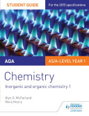 AQA AS/A Level Year 1 Chemistry Student Guide: Inorganic and organic chemistry 1