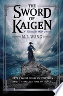 The Sword of Kaigen: A Theonite War Story PDF Book By M. L. Wang