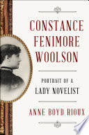 Constance Fenimore Woolson  Portrait of a Lady Novelist