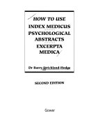 How to Use Index Medicus, Psychological Abstracts, Excerpta Medica