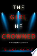 Book The Girl He Crowned  A Paige King FBI Suspense Thriller   Book 5  Cover