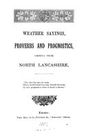Weather sayings, proverbs and prognostics, chiefly from north Lancashire [compiled by W. Roper].