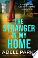 The Stranger In My Home  I thought she was my daughter  I was wrong 