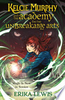 Kelcie Murphy and the Academy for the Unbreakable Arts