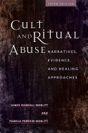 Cult and Ritual Abuse: Narratives, Evidence, and Healing Approaches, 3rd Edition