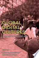 Global Digital Cultures Perspectives from South Asia /