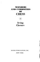 Wonders and Curiosities of Chess - Irving Chernev - Google Books
