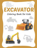 Excavator Coloring Book for Kids
