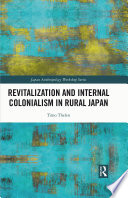 Revitalization and Internal Colonialism in Rural Japan Book