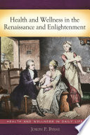 Health And Wellness In The Renaissance And Enlightenment