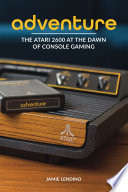 Adventure: The Atari 2600 at the Dawn of Console Gaming image