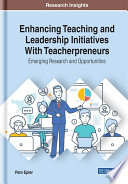 Enhancing Teaching and Leadership Initiatives With Teacherpreneurs: Emerging Research and Opportunities