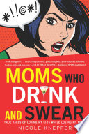 Moms Who Drink and Swear Book