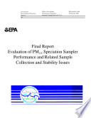 Evaluation of PM2.5 speciation sampler performance and related sample collection and stability issues for U.S. Environmental Protection Agency, Office of Air Quality Planning and Standards, Emissions, Monitoring, and Analysis Division