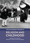 The Bloomsbury Reader in Religion and Childhood