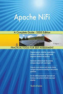 Apache NiFi A Complete Guide   2020 Edition Book