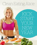 Sampler: Clean Eating Alice: Kick Start Your New Year