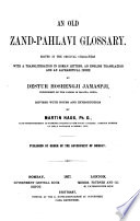 An old Zand Pahlavi glossary  ed  with a transliteration  an Engl