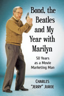 Bond  the Beatles and My Year with Marilyn