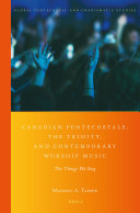 Canadian Pentecostals  the Trinity  and Contemporary Worship Music