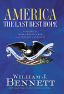 America - The Last Best Hope: From a World at War to the ...
