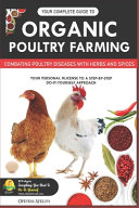 Your Complete Guide to Organic Poultry Farming