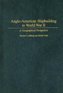 Anglo American Shipbuilding in World War II