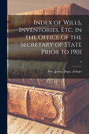 Index Of Wills Inventories Etc In The Office Of The Secretary Of State Prior To 1901 3