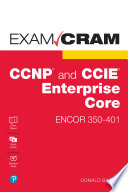 CCNP and CCIE Enterprise Core ENCOR 350 401 Exam Cram