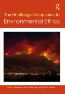 The Routledge Companion to Environmental Ethics