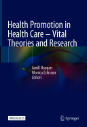 Health Promotion in Health Care – Vital Theories and Research