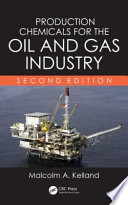 Production Chemicals for the Oil and Gas Industry  Second Edition