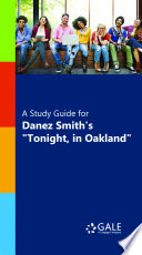 A Study Guide for Danez Smith s  Tonight  in Oakland 
